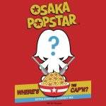 Osaka Popstar : Where's the Cap'n?
